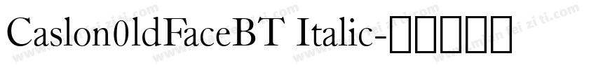 Caslon0ldFaceBT Italic字体转换